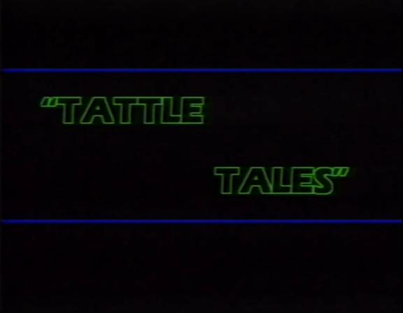 Tattle Tails / Tattle Tales